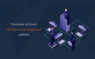 The future of Smart Workforce Management Systems!!!